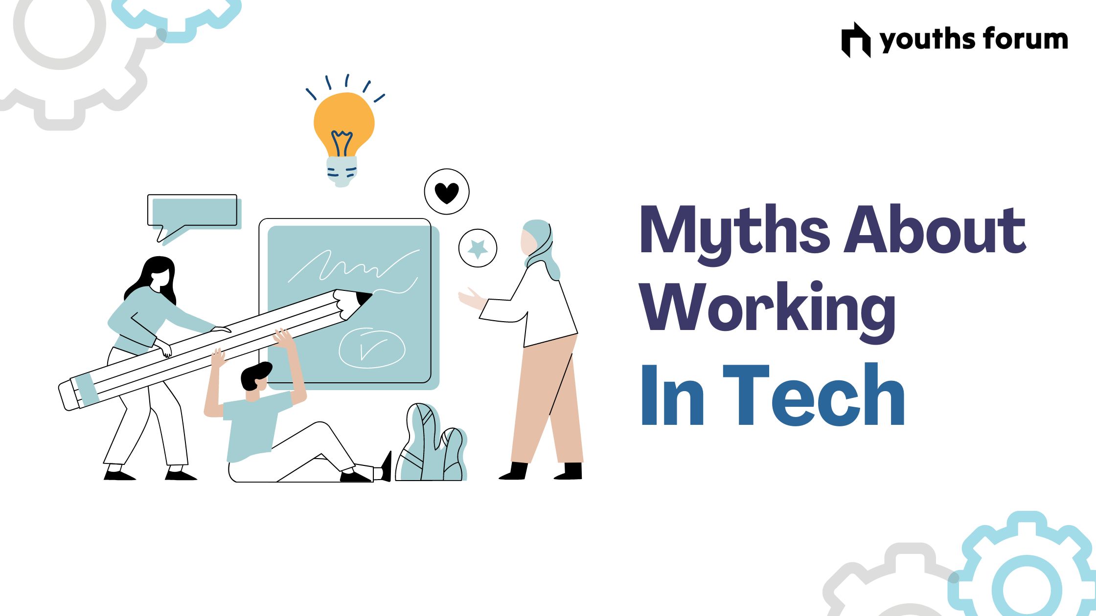 7 Unbelievable Myths About Working in Tech That You Should Know