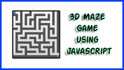 3D Maze Game Using HTML and JavaScript - Youths Forum